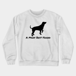 A Mans Best Friend Crewneck Sweatshirt